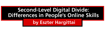 Second-Level Digital Divide: Differences in People's Online Skills by Eszter Hargittai